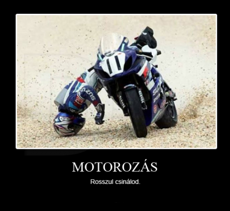 Motorozás...