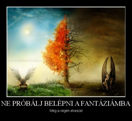 Ne próbálj belépni a fantáziámba...