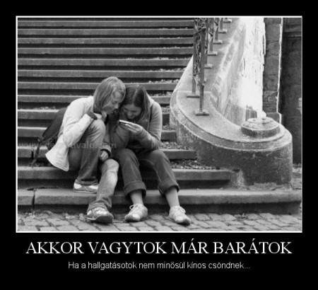 Akkor vagytok már barátok...