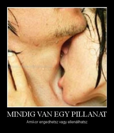 Mindig van egy pillanat