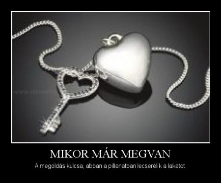 Mikor már megvan...