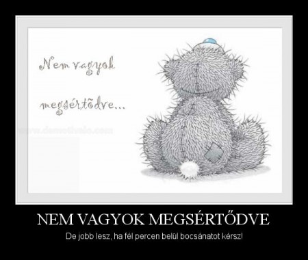Nem vagyok megsértődve...