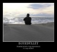 Egyedüllét...