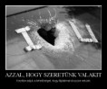 Azzal, hogy szeretünk valakit...